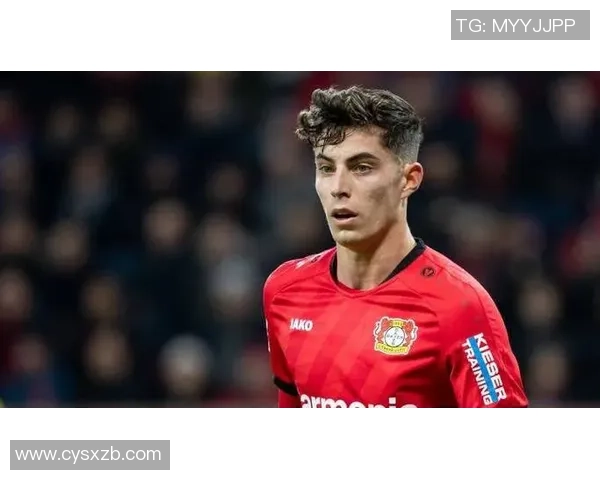 哈弗茨：德国足球新星的崛起与未来潜力解析